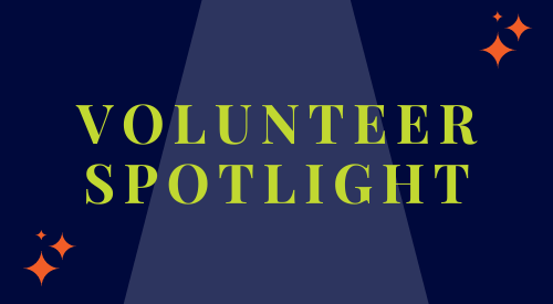 Volunteer Spotlight Volunteer Spotlight