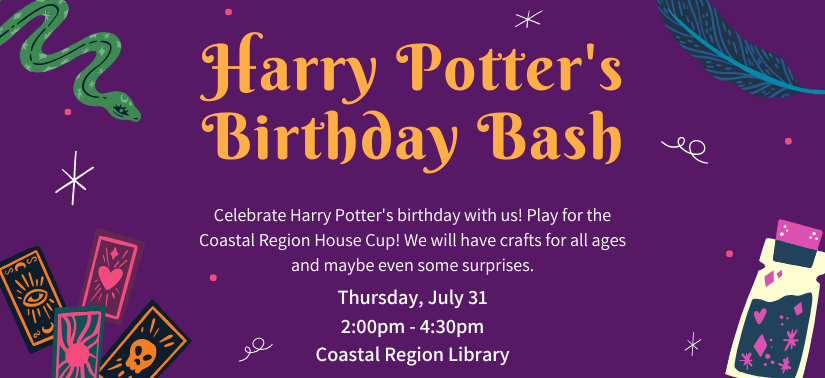 Harry Potter's Birthday Bash at the Coastal Region Library. Thursday July 31 at 2pm