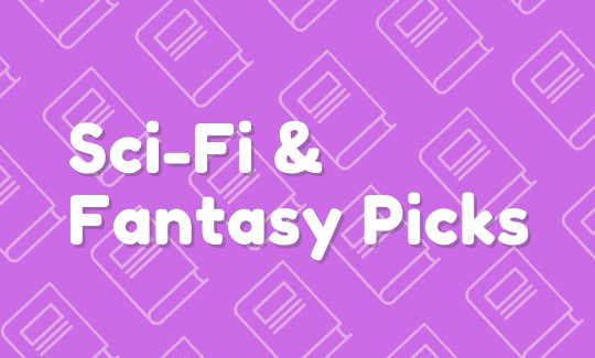 Sci-fi & fantasy picks