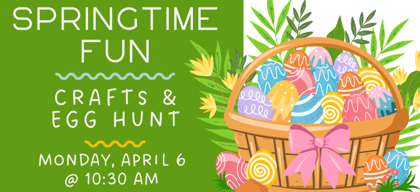 Springtime Fun Crafts & Egg Hunt Monday, April 6 @ 10:30 AM at the Floral City Library