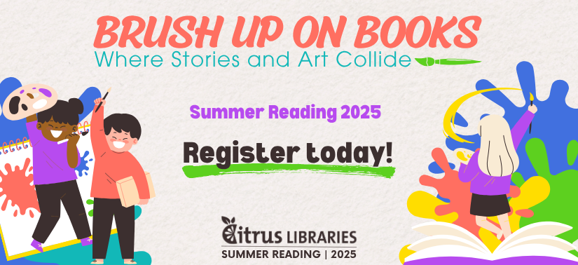 Summer Reading 2025 Brush Up On Books. Register today!