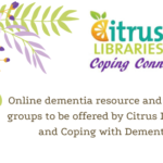 Online dementia resource and support groups to be offered by Citrus Libraries and Coping with Dementia