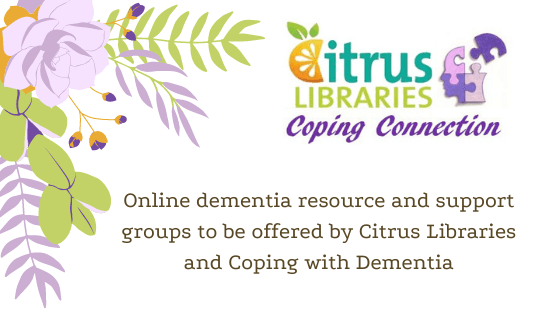 Online dementia resource and support groups to be offered by Citrus Libraries and Coping with Dementia