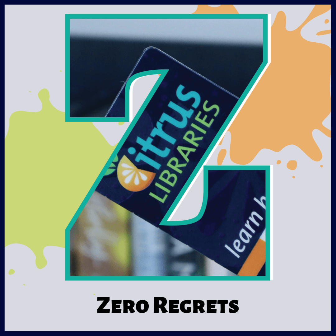 Z is for Zero Regrets