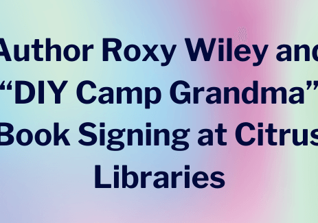 Author Roxy Wiley and “DIY Camp Grandma” Book Signing at Citrus Libraries