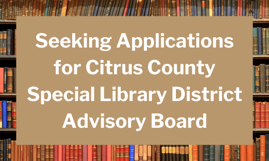 Seeking Applications for Citrus County Special Library District Advisory Board