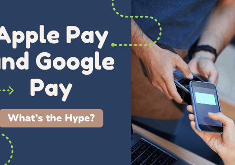 Apple Pay and Google Pay: What’s the Hype?