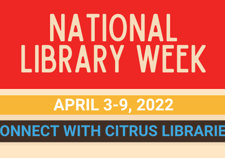 Celebrate National Library Week 2022 with Citrus Libraries