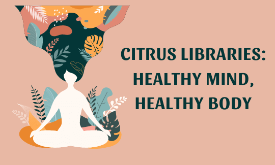 Citrus Libraries: Healthy Mind, Healthy Body