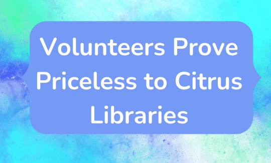 Volunteers Prove Priceless to Citrus Libraries