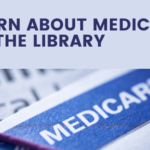 Learn About Medicare at the Library