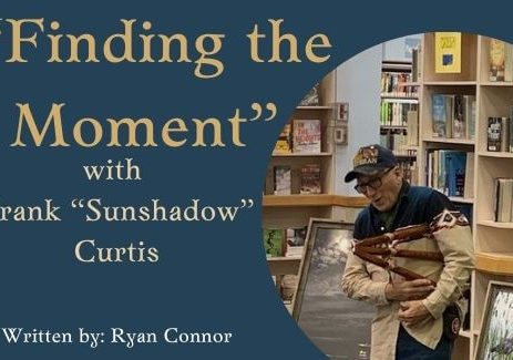 “Finding the Moment” with Frank “Sunshadow” Curtis