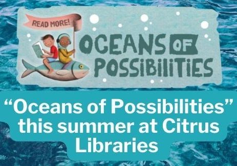 “Oceans of Possibilities” this summer at Citrus Libraries