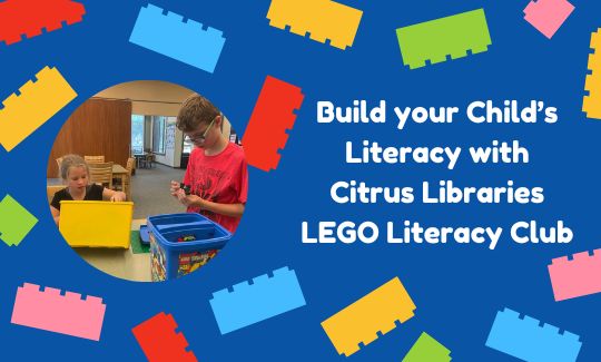 Build your Child’s Literacy with Citrus Libraries LEGO Literacy Club