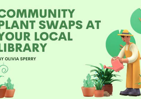 Community Plant Swaps at Your Local Library