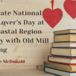 Celebrate National Book Lover’s Day at the Coastal Region Library with Old Mill Printing
