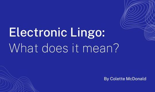 Electronic Lingo: What does it mean?