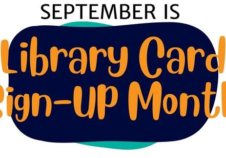 Library Card Sign-Up Month 2022