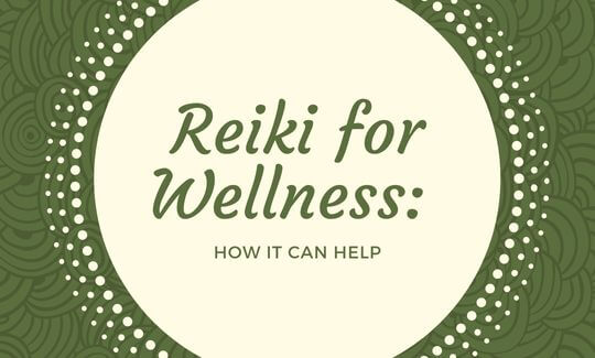 Reiki for Wellness: How it can Help