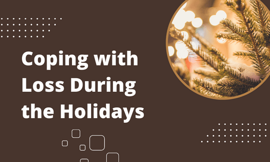 Coping with Loss During the Holidays