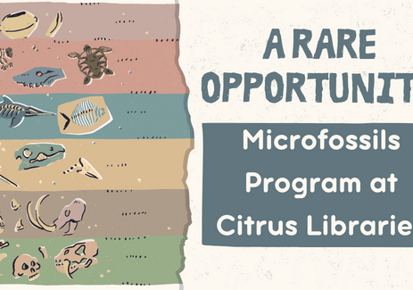 A Rare Opportunity Microfossils Program at Citrus Libraries