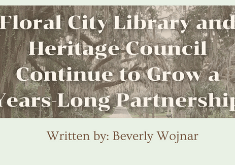 Floral City Library and Heritage Council Continue to Grow a Years-Long Partnership. Written by Beverly Wojnar