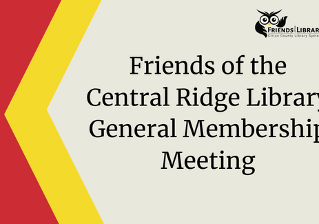 Friends of the Central Ridge Library General Membership Meeting