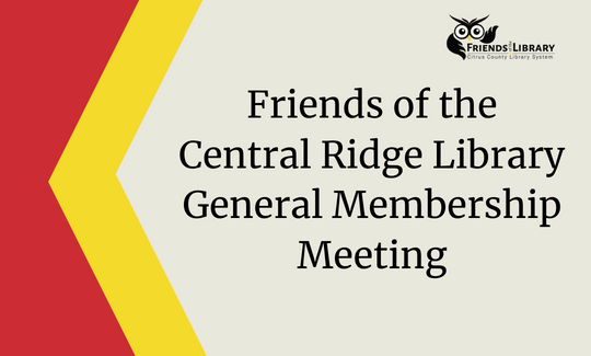 Friends of the Central Ridge Library General Membership Meeting