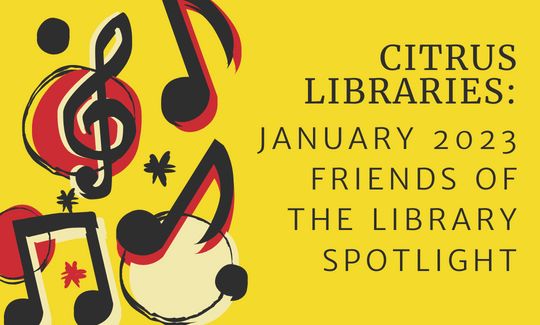 Citrus Libraries: January 2023 Friends of the Library Spotlight