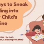 5 Ways to Sneak Reading into Your Child’s Routine