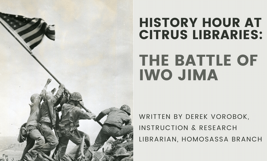 History Hour at Citrus Libraries The Battle of Iwo Jima