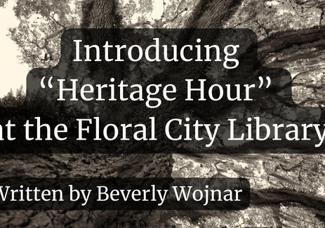 Introducing “Heritage Hour” at the Floral City Library