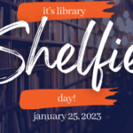 It's Library Shelfie Day January 25, 2023
