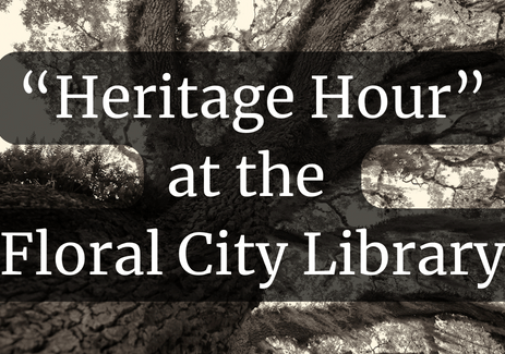 “Heritage Hour” at the Floral City Library