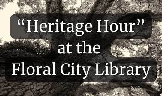 “Heritage Hour” at the Floral City Library
