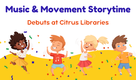 Music & Movement Storytime Debuts at Citrus Libraries