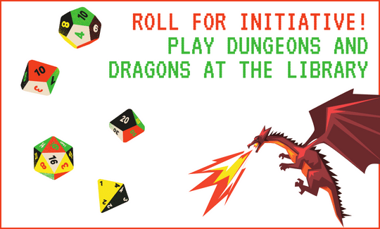 Roll for initiative! Play Dungeons and Dragons at the Library