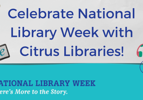 Celebrate National Library Week with Citrus Libraries!