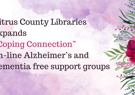 Citrus County Libraries expands “Coping Connection” on-line Alzheimer’s and dementia free support groups