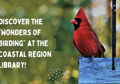 Discover the “Wonders of Birding” at the Coastal Region Library!