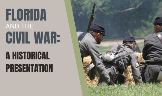 Florida and the Civil War A Historical Presentation