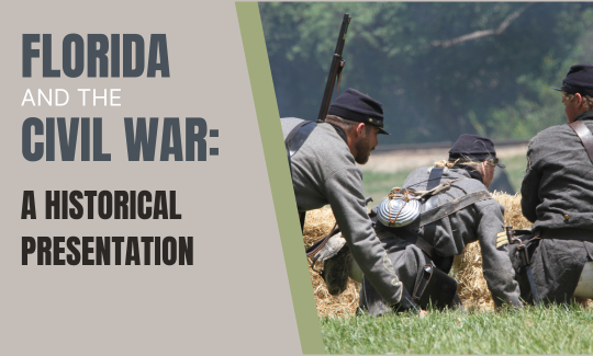 Florida and the Civil War A Historical Presentation