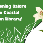Gardening Galore at the Coastal Region Library!