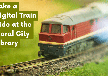 Take a Digital Train Ride at the Floral City Library