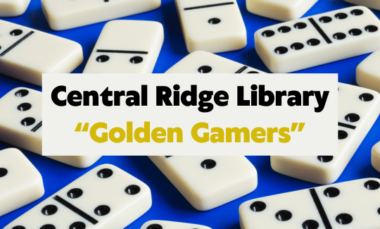 Central Ridge Library “Golden Gamers”