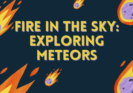 Fire in the Sky Exploring Meteors