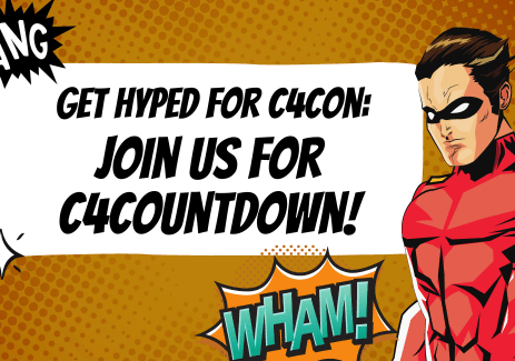 Get Hyped for C4Con Join us for C4Countdown!