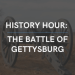 History Hour: The Battle of Gettysburg