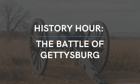 History Hour: The Battle of Gettysburg