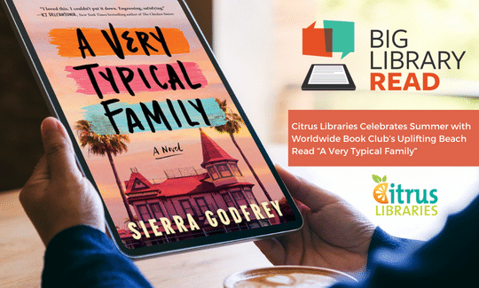 Citrus Libraries Celebrates Summer with Worldwide Book Club’s Uplifting Beach Read “A Very Typical Family”